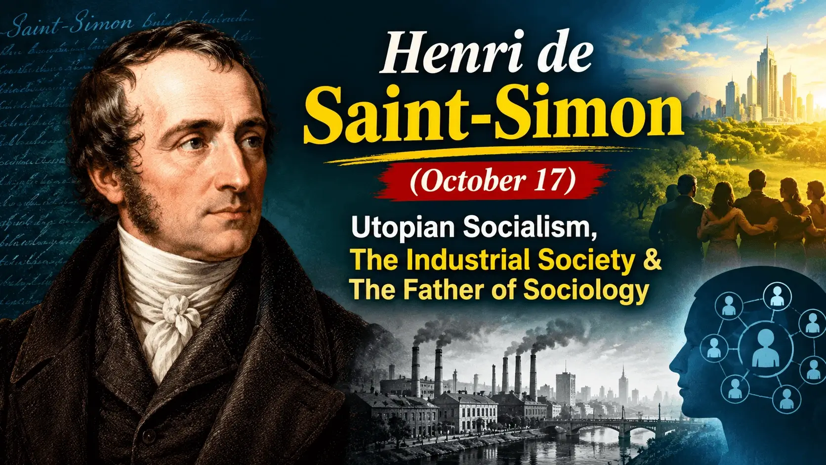 Henri de Saint-Simon (October 17): Utopian Socialism, The Industrial Society & The Father of Sociology — Celebration Guide & Ideas